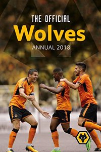 The Official Wolverhampton Wanderers Annual 2018