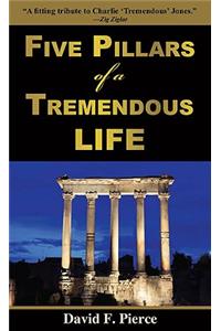 Five Pillars of a Tremendous Life