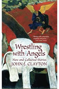 Wrestling with Angels