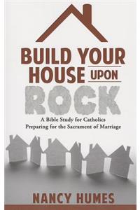 Build Your House Upon Rock