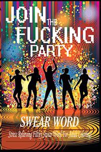 Swear Word (Join The Fucking Party)