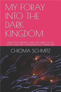 My Foray Into the Dark Kingdom