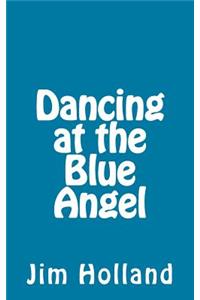 Dancing at The Blue Angel