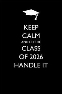 Keep Calm and Let the Class of 2026 Handle It