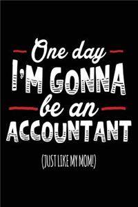 One Day I'm Gonna Be An Accountant (Just Like My Mom!)