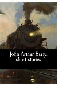 John Arthur Barry, short stories