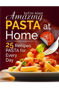 Amazing pasta at home. 25 recipes pasta for every day. Full color