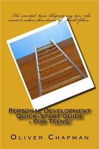Personal Development Quick-Start Guide - For Teens!