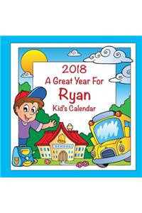 2018 - A Great Year for Ryan Kid's Calendar
