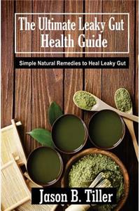 The Ultimate Leaky Gut Health Guide