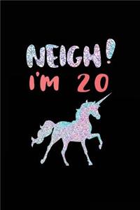 NEIGH! I'm 20