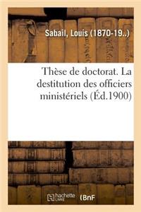 Thèse de Doctorat. La Destitution Des Officiers Ministériels