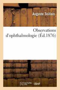 Observations d'Ophthalmologie