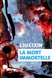 La mort immortelle (Le probleme a trois corps 3)