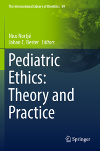 Pediatric Ethics: Theory and Practice