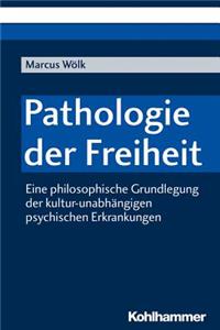 Pathologie Der Freiheit