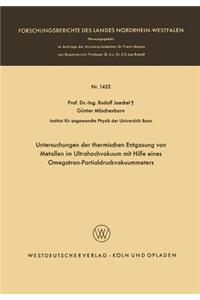 Untersuchungen Der Thermischen Entgasung Von Metallen Im Ultrahochvakuum Mit Hilfe Eines Omegatron-Partialdruckvakuummeters