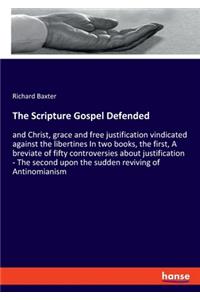The Scripture Gospel Defended