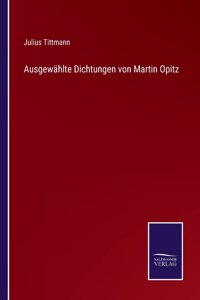 Ausgewählte Dichtungen von Martin Opitz