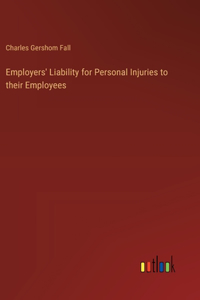 Employers' Liability for Personal Injuries to their Employees