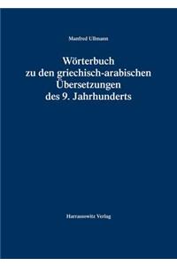 Worterbuch Zu Den Griechisch-Arabischen Ubersetzungen Des 9. Jahrhunderts