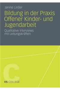 Bildung in Der Praxis Offener Kinder- Und Jugendarbeit