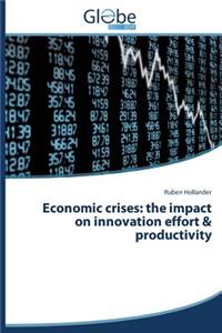 Economic crises: the impact on innovation effort & productivity