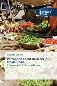 Perception about Hawkers in Indian Cities