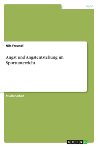 Angst und Angstentstehung im Sportunterricht