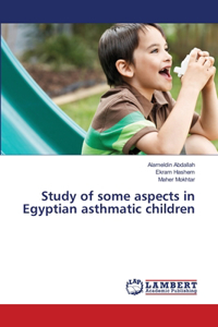 Study of some aspects in Egyptian asthmatic children