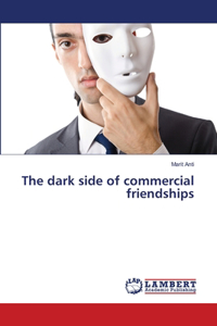 dark side of commercial friendships