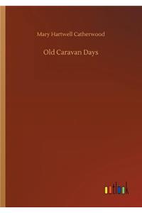 Old Caravan Days