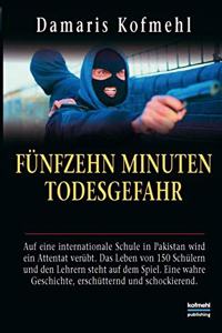 Fünfzehn Minuten Todesgefahr