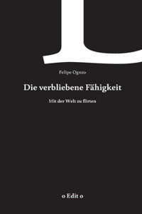 verbliebene Fähigkeit: mit der Welt zu flirten