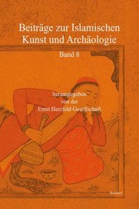 Beitrage Zur Islamischen Kunst Und Archaologie. Band 8