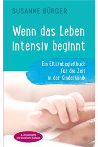 Wenn das Leben intensiv beginnt