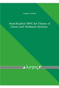 Semi-Explicit MPC for Classes of Linear and Nonlinear Systems