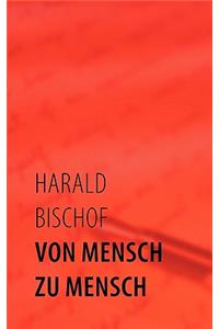 Von Mensch zu Mensch