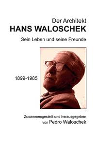 Der Architekt HANS WALOSCHEK