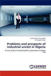 Problems and Prospects of Industrial Unrest in Nigeria