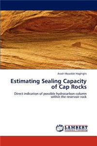 Estimating Sealing Capacity of Cap Rocks