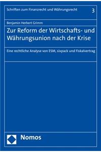 Zur Reform Der Wirtschafts- Und Wahrungsunion Nach Der Krise