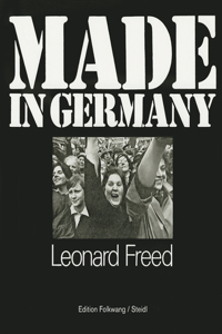 Leonard Freed: Made in Germany: Made in Germany