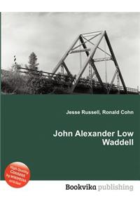 John Alexander Low Waddell