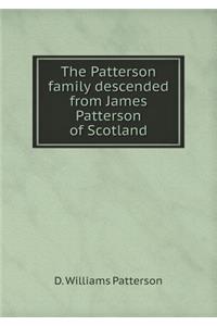 The Patterson Family Descended from James Patterson of Scotland