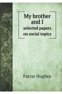 My brother and I selected papers on social topics