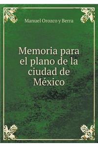 Memoria para el plano de la ciudad de Me´xico