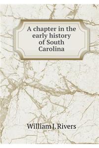 A chapter in the early history of South Carolina
