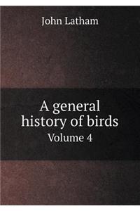 A General History of Birds Volume 4