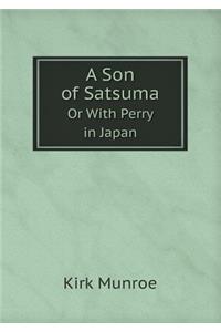 A Son of Satsuma or with Perry in Japan